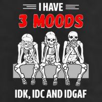 Skeleton I Have 3 Moods IDK IDC And IDGAF Cool Comfort Performance Bucket Hat