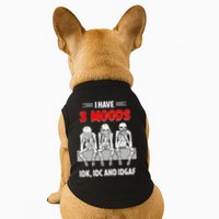 Skeleton I Have 3 Moods IDK IDC And IDGAF Doggie Tank