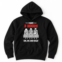 Skeleton I Have 3 Moods IDK IDC And IDGAF Hoodie