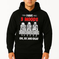 Skeleton I Have 3 Moods IDK IDC And IDGAF Hoodie