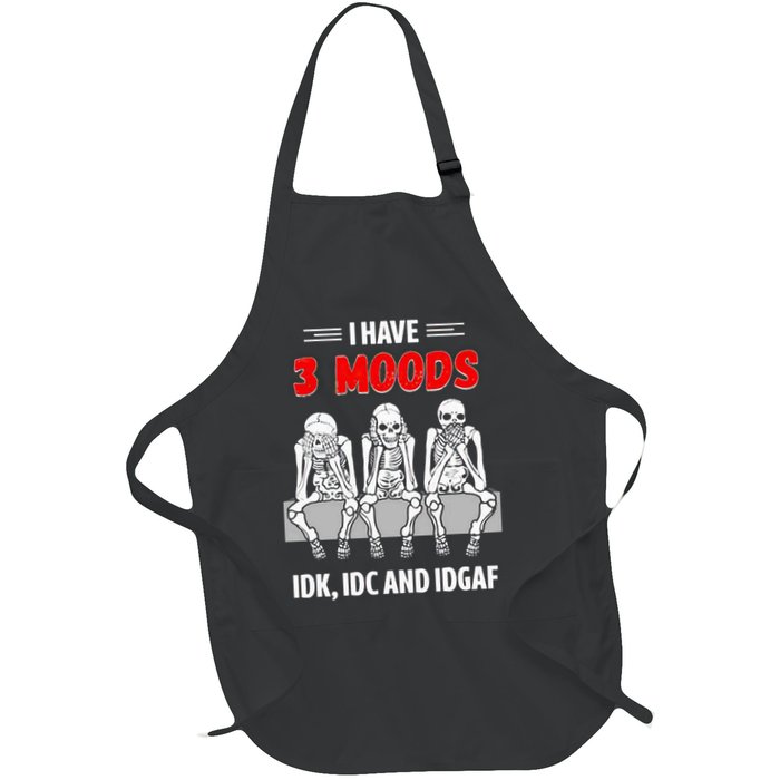 Skeleton I Have 3 Moods IDK IDC And IDGAF Apron