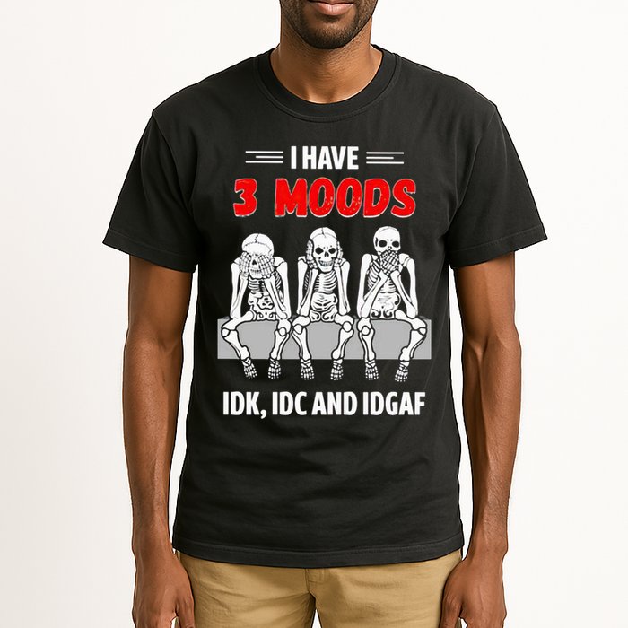 Skeleton I Have 3 Moods IDK IDC And IDGAF Tall T-Shirt