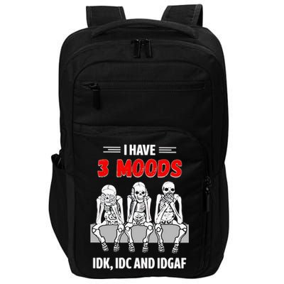 Skeleton I Have 3 Moods IDK IDC And IDGAF Impact Tech Backpack