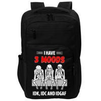 Skeleton I Have 3 Moods IDK IDC And IDGAF Impact Tech Backpack