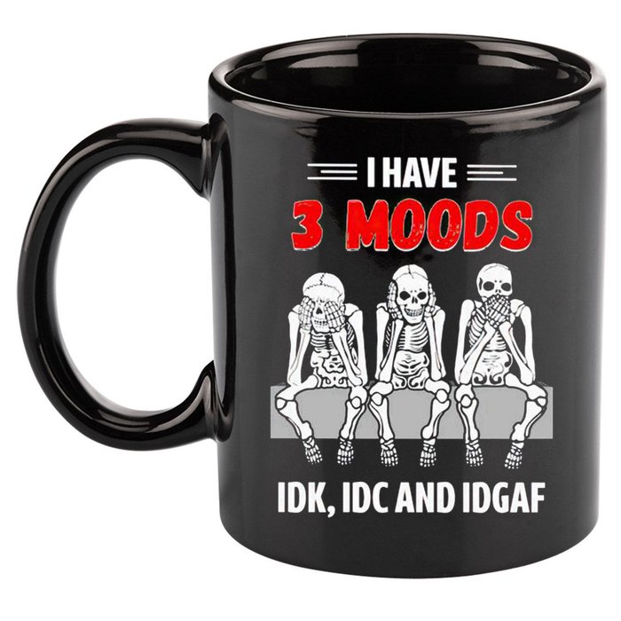 Skeleton I Have 3 Moods IDK IDC And IDGAF 11oz C Handle Ceramic Mug