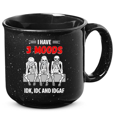 Skeleton I Have 3 Moods IDK IDC And IDGAF 15oz Campfire Ceramic Mug