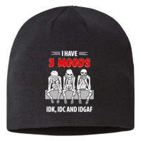 Skeleton I Have 3 Moods IDK IDC And IDGAF Sustainable Beanie