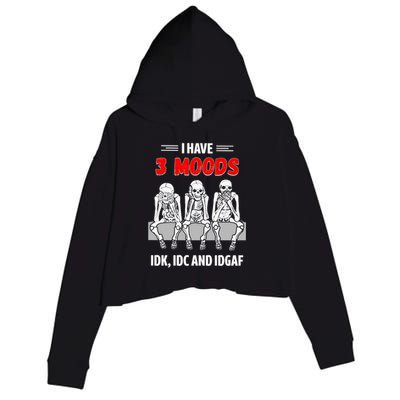 Skeleton I Have 3 Moods IDK IDC And IDGAF Crop Fleece Hoodie