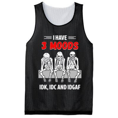 Skeleton I Have 3 Moods IDK IDC And IDGAF Mesh Reversible Basketball Jersey Tank