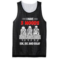 Skeleton I Have 3 Moods IDK IDC And IDGAF Mesh Reversible Basketball Jersey Tank