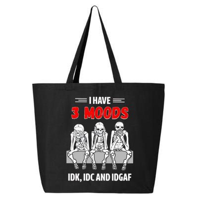 Skeleton I Have 3 Moods IDK IDC And IDGAF 25L Jumbo Tote