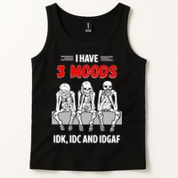 Skeleton I Have 3 Moods IDK IDC And IDGAF Tank Top