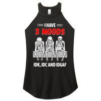 Skeleton I Have 3 Moods IDK IDC And IDGAF Women's Perfect Tri Rocker Tank