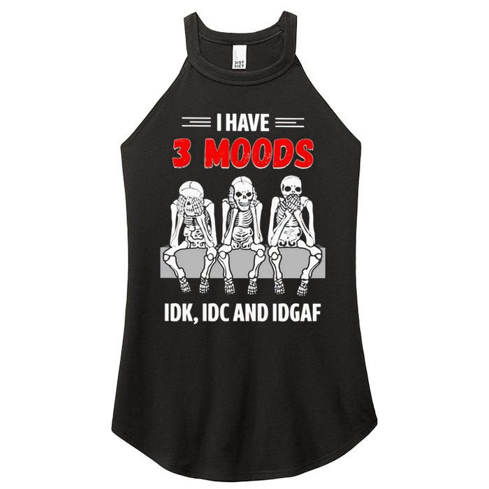Skeleton I Have 3 Moods IDK IDC And IDGAF Women's Perfect Tri Rocker Tank