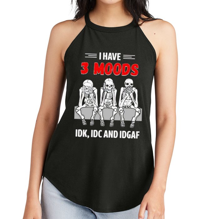 Skeleton I Have 3 Moods IDK IDC And IDGAF Women's Perfect Tri Rocker Tank