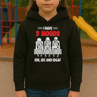 Skeleton I Have 3 Moods IDK IDC And IDGAF Kids Hoodie