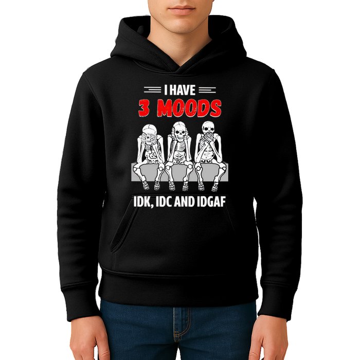 Skeleton I Have 3 Moods IDK IDC And IDGAF Kids Hoodie