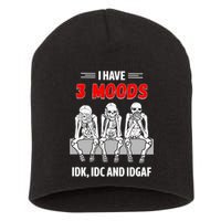 Skeleton I Have 3 Moods IDK IDC And IDGAF Short Acrylic Beanie
