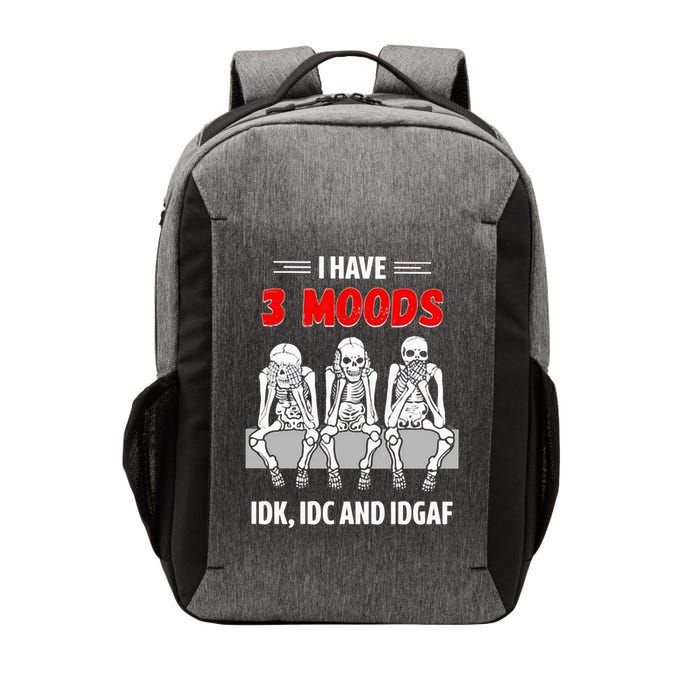 Skeleton I Have 3 Moods IDK IDC And IDGAF Vector Backpack