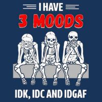 Skeleton I Have 3 Moods IDK IDC And IDGAF Infant Baby Jersey Bodysuit