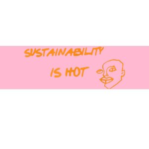 Sustainability Is Hot Bumper Sticker