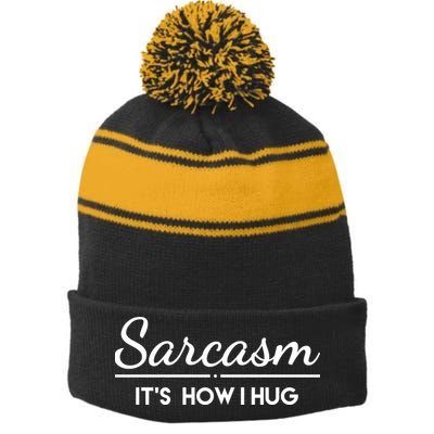 Sarcasm It's How I Hug Funny Stripe Pom Pom Beanie