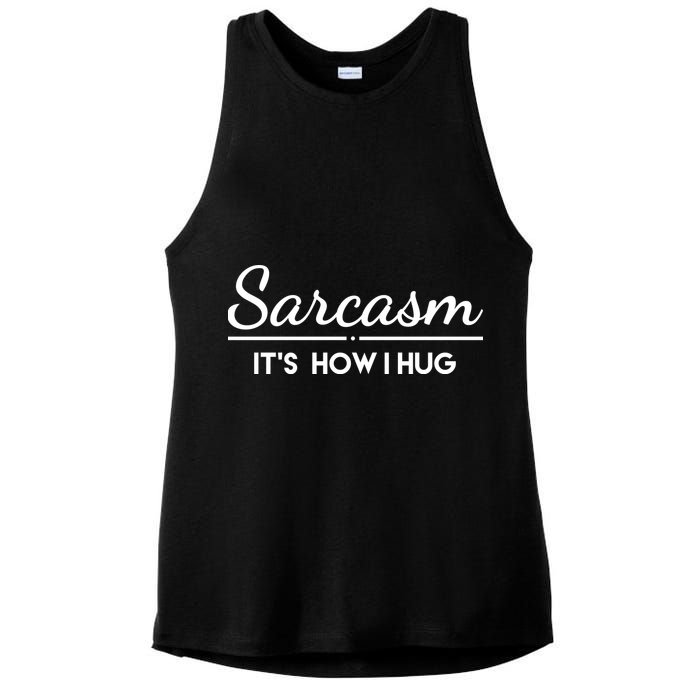Sarcasm It's How I Hug Funny Ladies PosiCharge Tri-Blend Wicking Tank