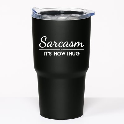 Sarcasm It's How I Hug Funny Tumbler