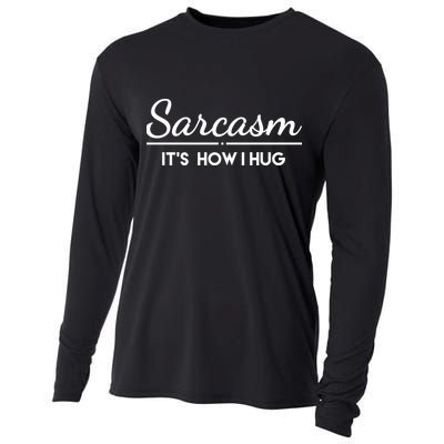 Sarcasm It's How I Hug Funny Cooling Performance Long Sleeve Crew