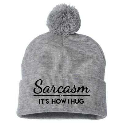 Sarcasm It's How I Hug Funny Pom Pom 12in Knit Beanie