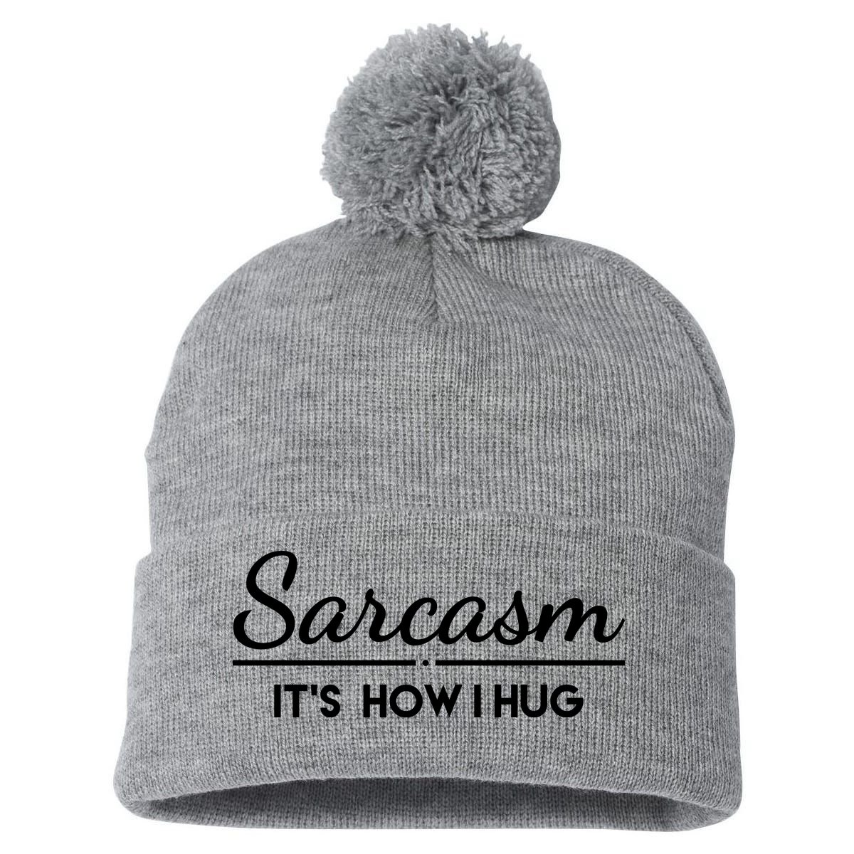 Sarcasm It's How I Hug Funny Pom Pom 12in Knit Beanie
