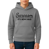 Sarcasm It's How I Hug Funny Kids Hoodie