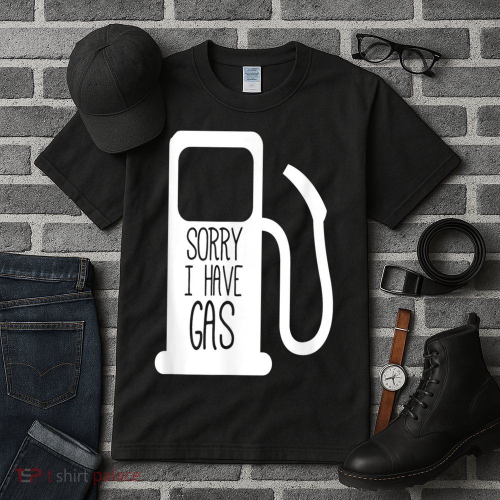 Sorry I Have Gas Funny Fart Toilet Humor Pump Tall T-Shirt