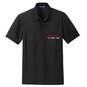 Sarcasm ItS How I Hug Dry Zone Grid Polo