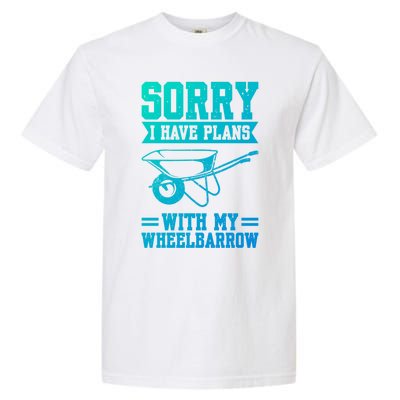 Sorry I Have Plans With My Wheelbarrow Construction Worker Funny Gift Garment-Dyed Heavyweight T-Shirt