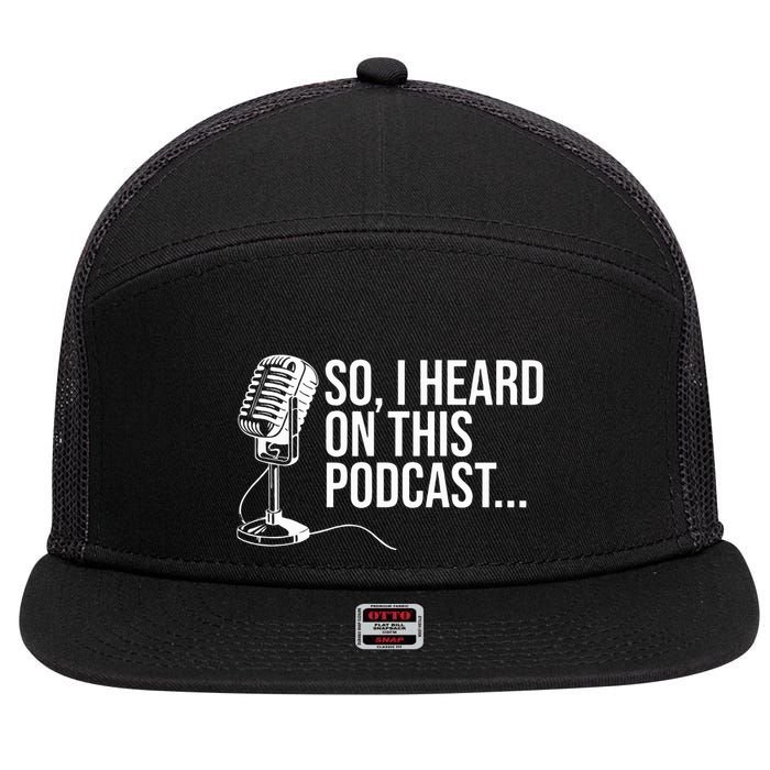 So I Heard on This Podcast Novelty Microphone Funny  7 Panel Mesh Trucker Snapback Hat
