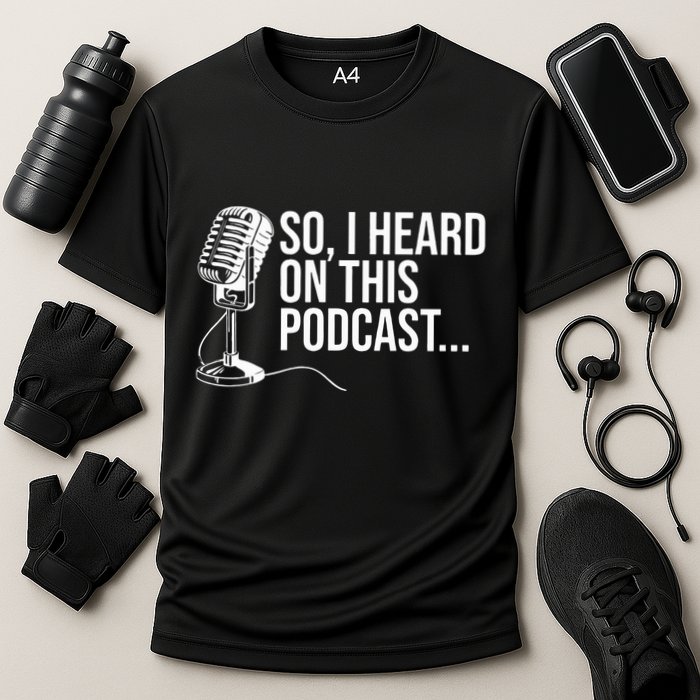 So I Heard on This Podcast Novelty Microphone Funny  Performance Shirt