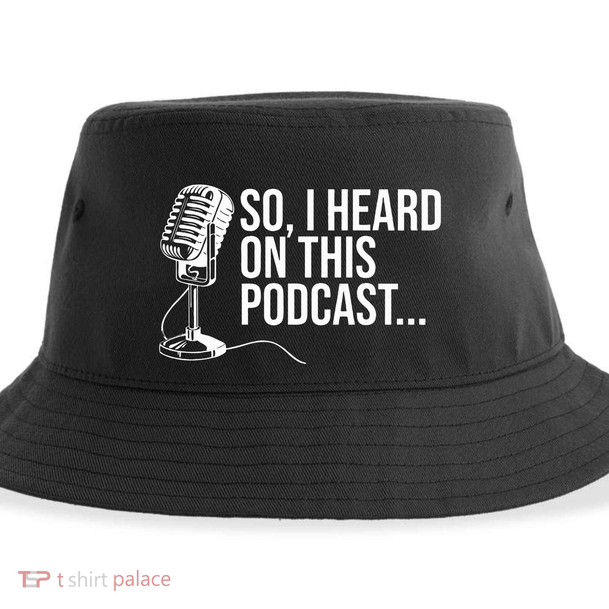 So I Heard on This Podcast Novelty Microphone Funny  Sustainable Bucket Hat