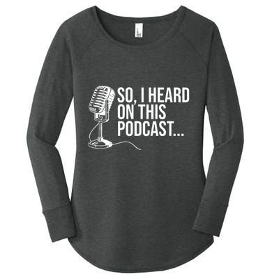 So I Heard on This Podcast Novelty Microphone Funny  Women's Perfect Tri Tunic Long Sleeve Shirt