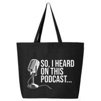 So I Heard on This Podcast Novelty Microphone Funny  25L Jumbo Tote