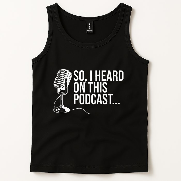 So I Heard on This Podcast Novelty Microphone Funny  Tank Top