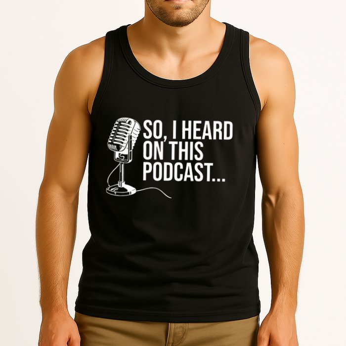 So I Heard on This Podcast Novelty Microphone Funny  Tank Top