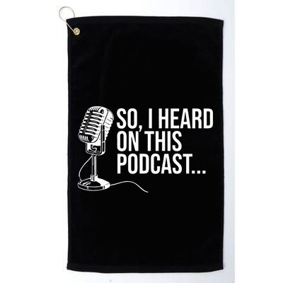 So I Heard on This Podcast Novelty Microphone Funny  Golf Towel