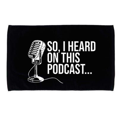 So I Heard on This Podcast Novelty Microphone Funny  Microfiber Hand Towel