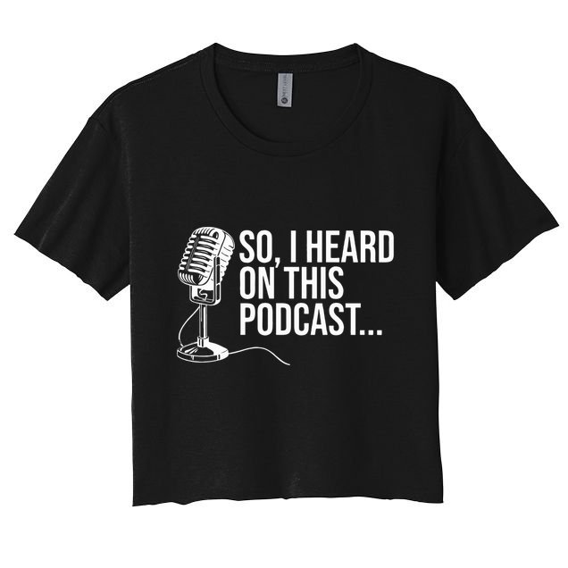 So I Heard on This Podcast Novelty Microphone Funny  Crop Top