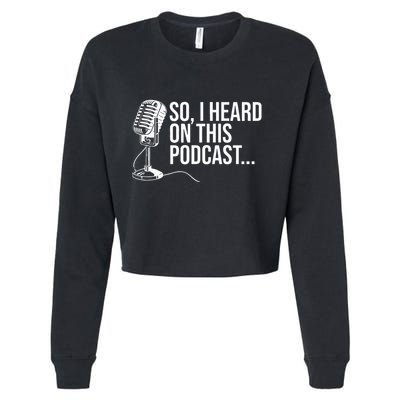 So I Heard on This Podcast Novelty Microphone Funny  Cropped Pullover Crew