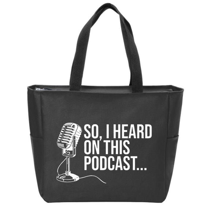 So I Heard on This Podcast Novelty Microphone Funny  Zip Tote Bag
