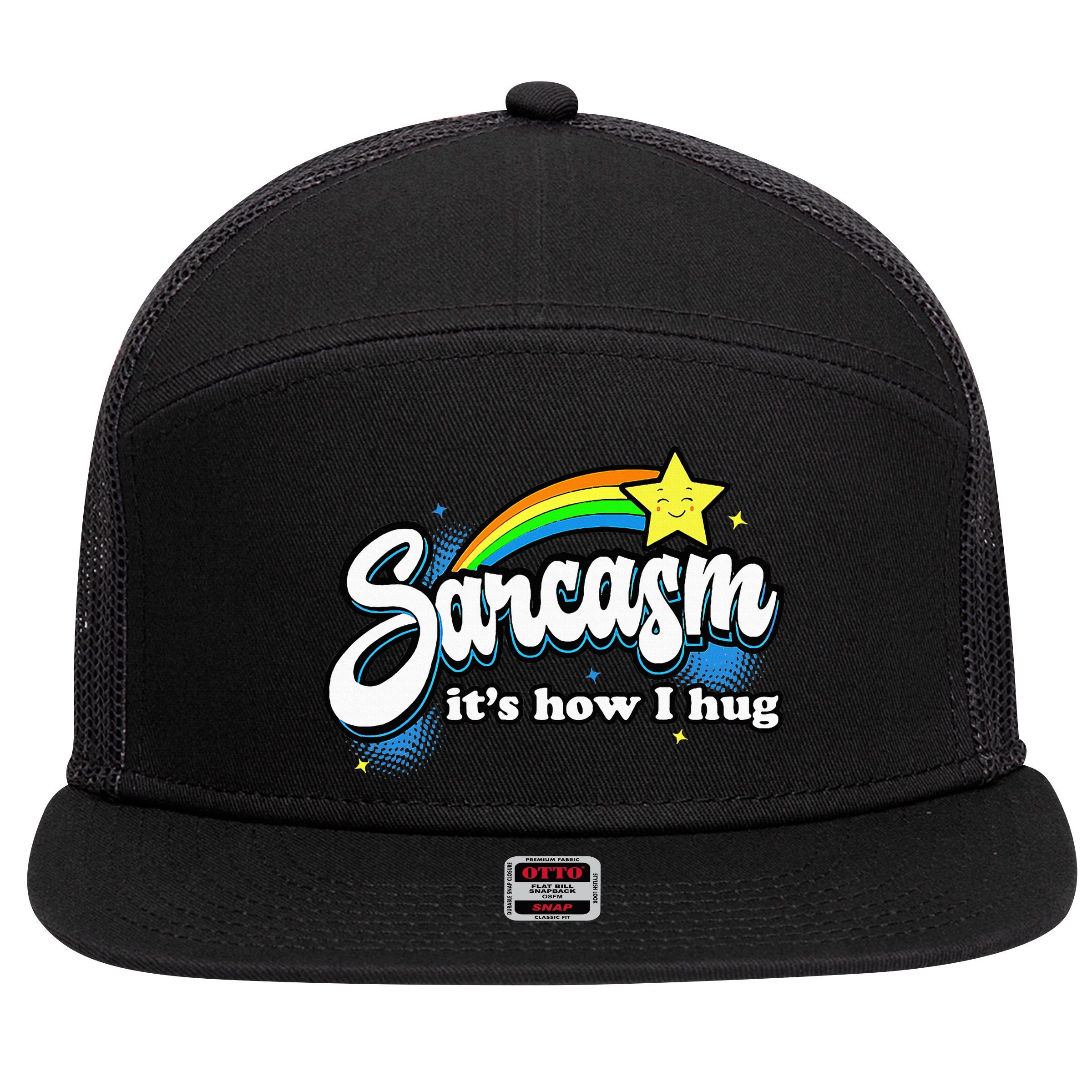 Sarcasm ItS How I Hug 7 Panel Mesh Trucker Snapback Hat