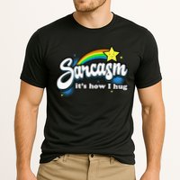 Sarcasm ItS How I Hug Performance Shirt