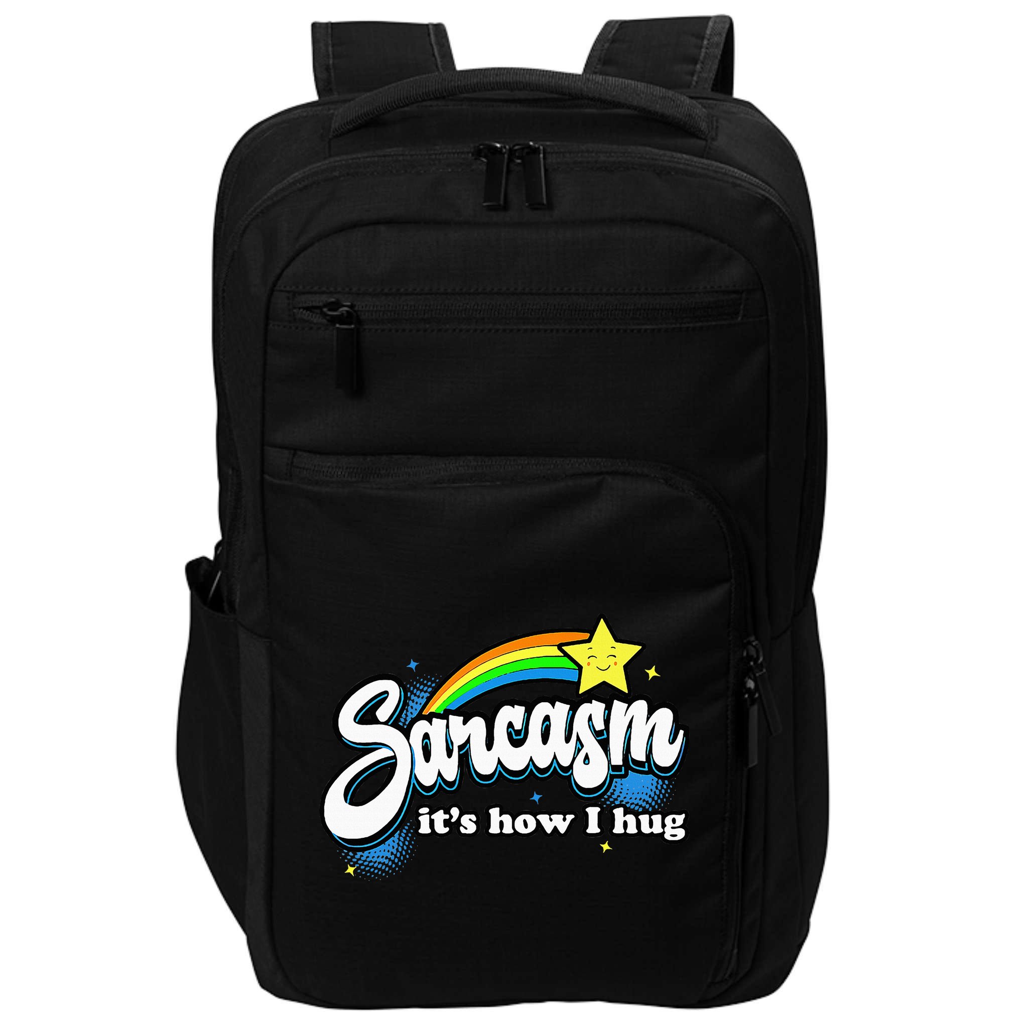 Sarcasm ItS How I Hug Impact Tech Backpack